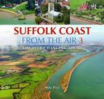 Suffolk Coast from the Air: The Ever-Changing Shore