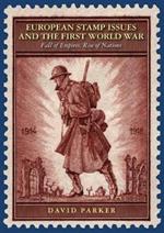 European Stamp Issues and the First World War: Fall of Empires, Rise of Nations