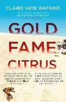 Gold Fame Citrus - Claire Vaye Watkins - cover