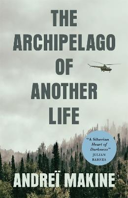The Archipelago of Another Life - Andreï Makine - cover