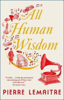 All Human Wisdom - Pierre Lemaitre - cover