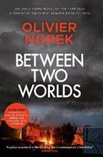 Between Two Worlds: THE TIMES Best Crime Novel of the Year 2024