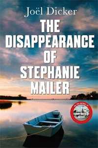 Libro in inglese The Disappearance of Stephanie Mailer: A gripping new thriller with a killer twist Joel Dicker