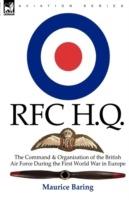 R. F. C. H. Q.: the Command & Organisation of the British Air Force During the First World War in Europe - Maurice Baring - cover
