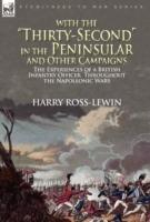 With the Thirty-Second in the Peninsular and Other Campaigns: the Experiences of a British Infantry Officer Throughout the Napoleonic Wars - Harry Ross-Lewin - cover