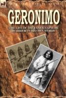 Geronimo: the Life of the Famous Apache Warrior in His Own Words - Geronimo - cover