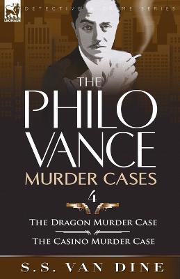 The Philo Vance Murder Cases: 4-The Dragon Murder Case & the Casino Murder Case - S S Van Dine - cover