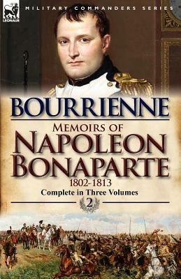 Memoirs of Napoleon Bonaparte: Volume 2-1802-1813 - Louis Antonine Fauve De Bourrienne - cover