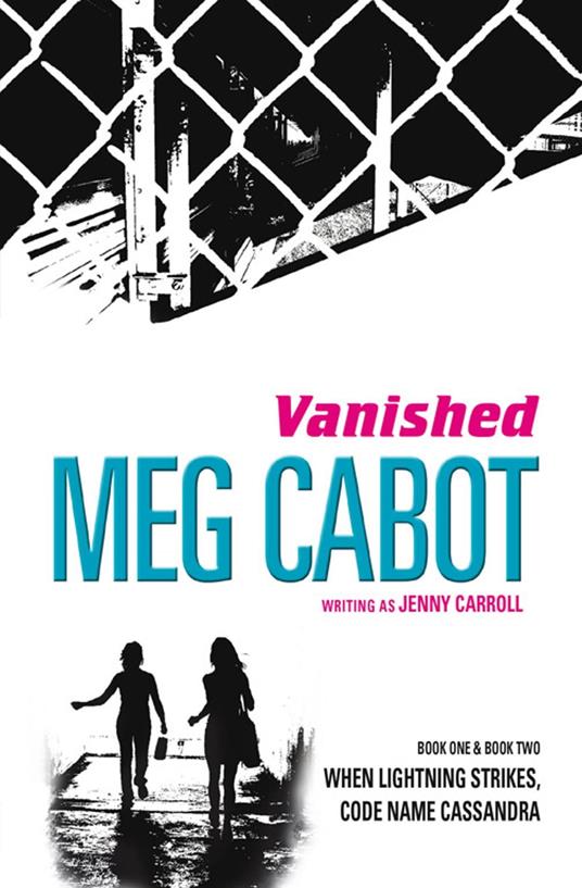 Vanished: When Lightning Strikes & Code Name Cassandra - Meg Cabot - ebook
