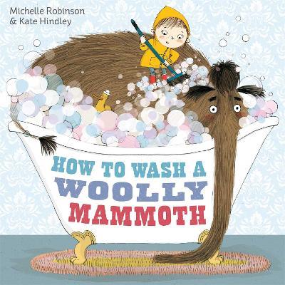 How to Wash a Woolly Mammoth - Michelle Robinson - cover