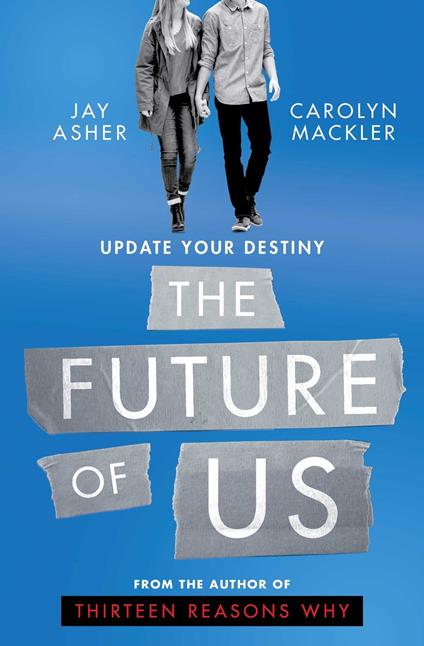 The Future of Us - Jay Asher,Carolyn Mackler - ebook