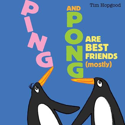 Ping and Pong Are Best Friends (mostly) - Tim Hopgood - ebook