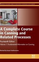 A Complete Course in Canning and Related Processes: Volume 1 Fundemental Information on Canning - cover