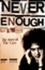 Never Enough: The Story of The Cure