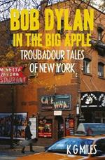 Bob Dylan in the Big Apple: Troubadour Tales of New York