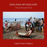 England, My England: A Magnum Photographer's Portrait