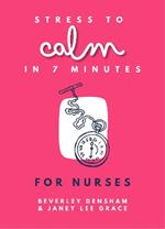 Stress to Calm in 7 Minutes for Nurses