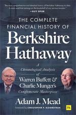 The Complete Financial History of Berkshire Hathaway: A Chronological Analysis of Warren Buffett and Charlie Munger's Conglomerate Masterpiece