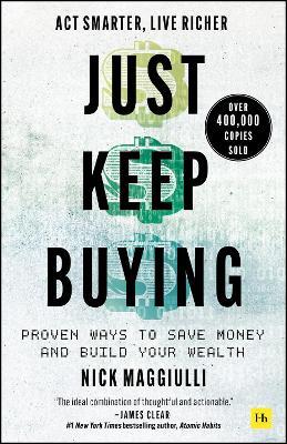 Just Keep Buying: Proven ways to save money and build your wealth - Nick Maggiulli - cover