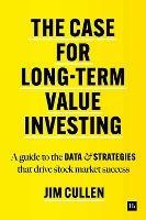 The Case for Long-Term Investing: A guide to the data and strategies that drive stock market success