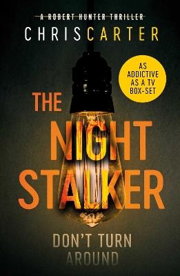 The Night Stalker: A brilliant serial killer thriller, featuring the unstoppable Robert Hunter - Chris Carter - cover