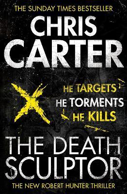 The Death Sculptor: the most astonishing and addictive serial killer thriller you'll read in 2024 - Chris Carter - cover