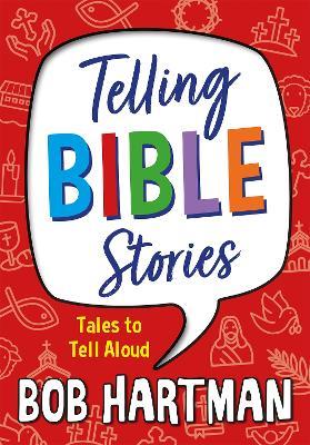 Telling Bible Stories: Tales to Tell Aloud - Bob Hartman - cover