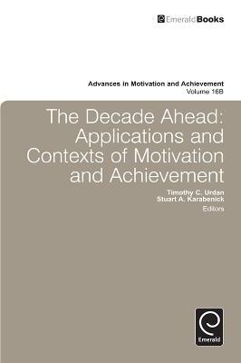 Decade Ahead: Applications and Contexts of Motivation and Achievement - cover
