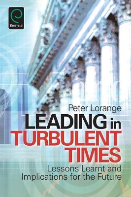 Leading in Turbulent Times: Lessons Learnt and Implications for the Future - Peter Lorange - cover