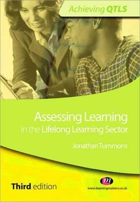 Assessing Learning in the Lifelong Learning Sector - Jonathan Tummons - cover