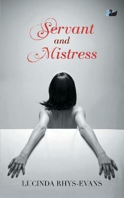 Servant and Mistress - Lucinda Rhys-Evans - cover