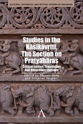Studies in the Kasikavrtti. The Section on Pratyaharas: Critical Edition, Translation and Other Contributions - cover