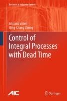 Control of Integral Processes with Dead Time - Antonio Visioli,Qingchang Zhong - cover