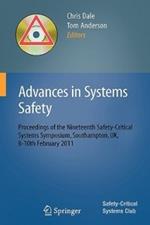 Advances in Systems Safety: Proceedings of the Nineteenth Safety-Critical Systems Symposium, Southampton, UK, 8-10th February 2011