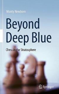 Beyond Deep Blue: Chess in the Stratosphere - Monty Newborn - cover