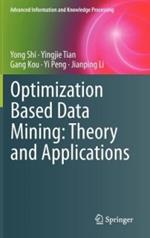Optimization Based Data Mining: Theory and Applications