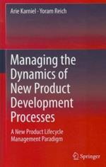 Managing the Dynamics of New Product Development Processes: A New Product Lifecycle Management Paradigm