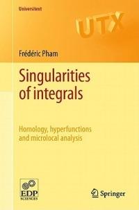 Singularities of integrals: Homology, hyperfunctions and microlocal analysis - Frédéric Pham - cover