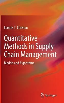 Quantitative Methods in Supply Chain Management: Models and Algorithms - Ioannis T. Christou - cover