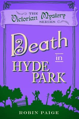 Death in Hyde Park: A Victorian Mystery (10) - Robin Paige - cover