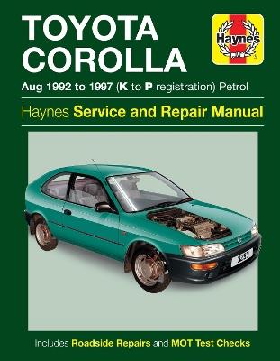 Toyota Corolla Petrol (Aug 92 - 97) Haynes Repair Manual: 92-97 - Haynes Publishing - cover