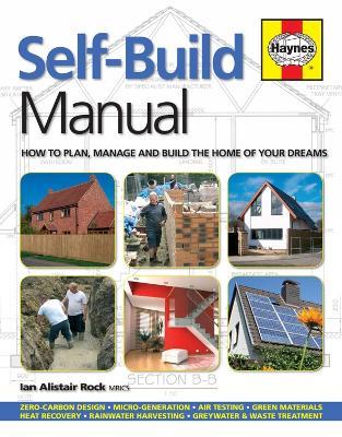 Self-Build Manual: How to plan, manage and build the home of your dreams - Ian Rock - cover