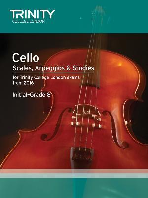 Cello Scales, Arpeggios & Studies Initial–Grade 8 from 2016 - cover
