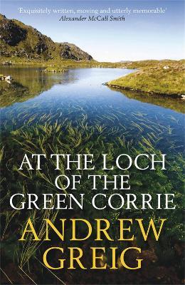 At the Loch of the Green Corrie - Andrew Greig - cover