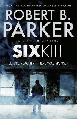 Sixkill (A Spenser Mystery) - Robert B. Parker - cover