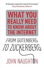 From Gutenberg to Zuckerberg: What You Really Need to Know About the Internet