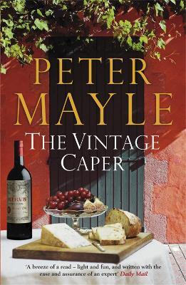 The Vintage Caper: the delightful mystery from the bestselling author of A Year in Provence - Peter Mayle - cover