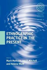 Ethnographic Practice in the Present