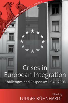 Crises in European Integration: Challenges and Responses, 1945-2005 - cover