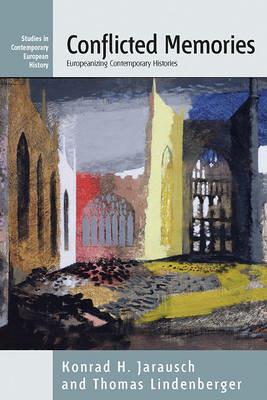 Conflicted Memories: Europeanizing Contemporary Histories - cover